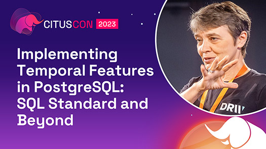 video thumbnail for Implementing Temporal Features in PostgreSQL: SQL Standard and Beyond