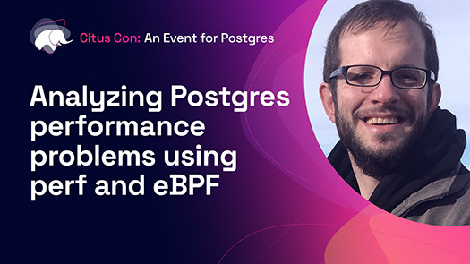 video thumbnail for Analyzing Postgres performance problems using perf and eBPF