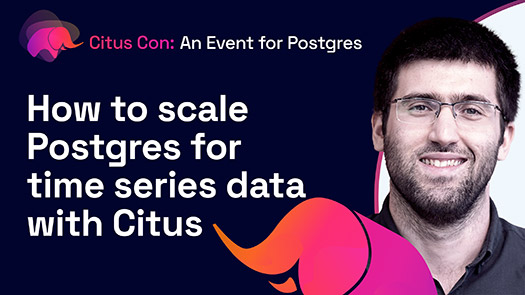 video thumbnail for How to scale Postgres for time series data with Citus