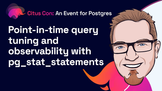 video thumbnail for Point-in-time query tuning and observability with pg_stat_statements