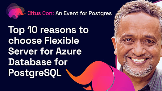 video thumbnail for Top 10 reasons to choose Flexible Server for Azure Database for PostgreSQL